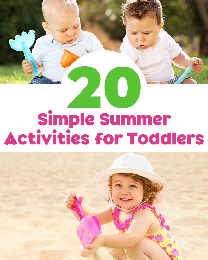 Collage of toddler playing in summer, top image shows two with sand and water table toys playing, the bottom a little girl on the beach. Text on the image reads 20 Simple Summer Activities for Toddlers