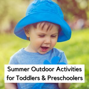 Summer Outdoor Activities for Toddlers and Preschoolers