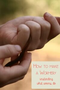 Exploring worms and what they do with kids - make a wormery from junk