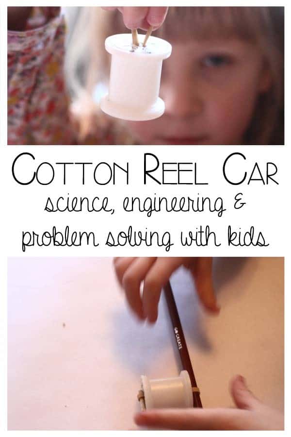 Cotton Reel Car, science, engineering and problem solving with kids