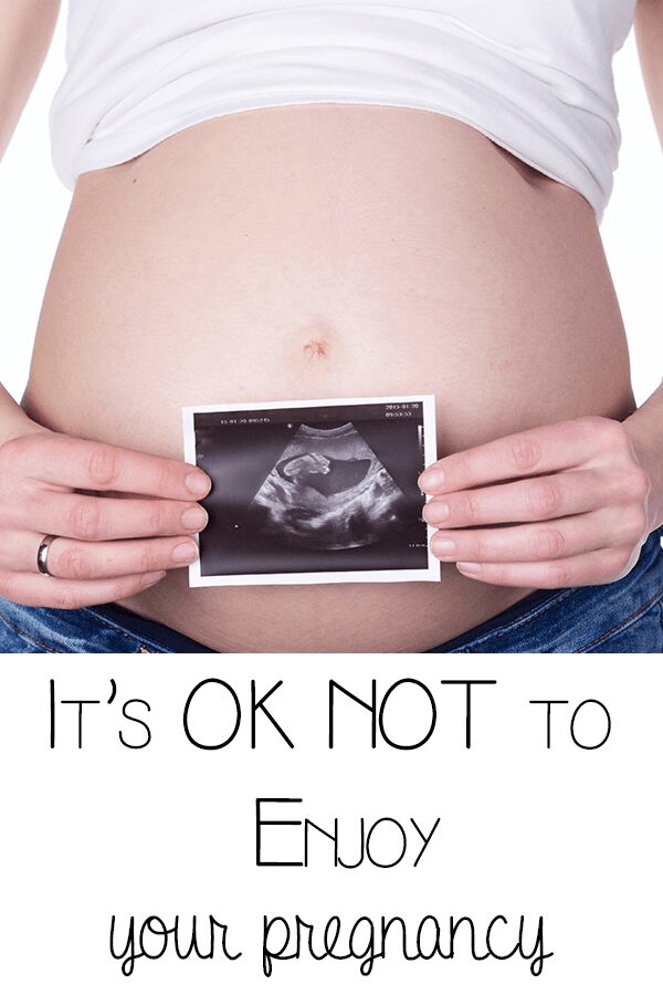 It's OK NOT To enjoy your pregnancy