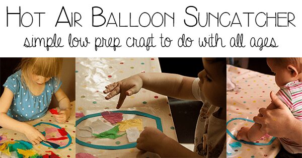 Solving the problem of crafting with mixed ages, hot air balloon sun catcher and how it can be done with babies, toddlers and preschoolers at the same time