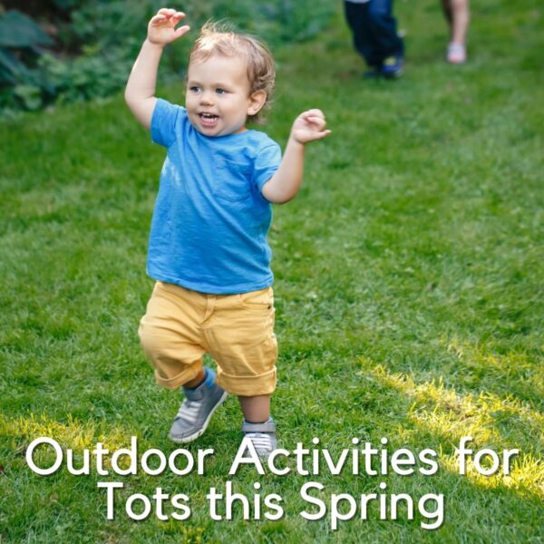 toddler walking around in the spring sunshine in his shorts and tshirt, text reads outdoor activities tots this spring