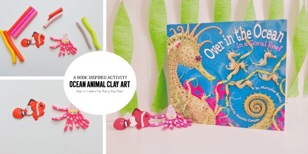 Ocean Animal Clay Art to go with Over In the Ocean In A Coral Reef is great for an Ocean theme for toddlers, preschoolers, and school aged kids. 