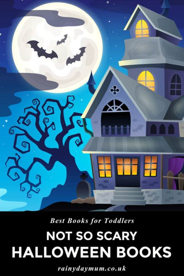 haunted house with text reading best books for toddlers not so scary halloween books on Rainy day mum