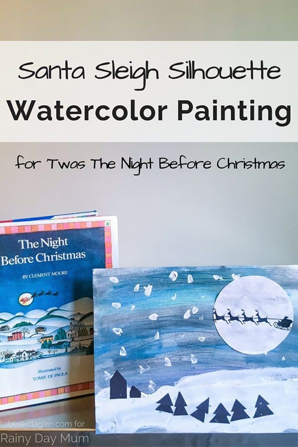 Create your own Sleigh Silhouette Watercolor painting with the kids for Christmas based on the classic Christmas Storybook Twas the Night Before Christmas