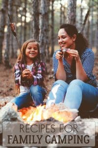 Delicious Family Camping Recipes for your First Family Camping Trip