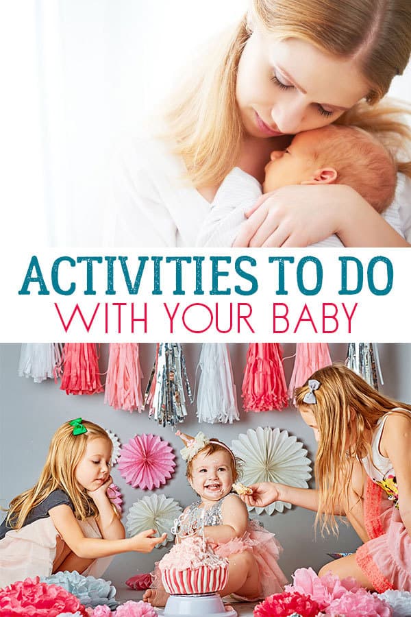 Fun things and simple ideas for activities for newborn through to 12-month-olds arranged month by month during the first year.