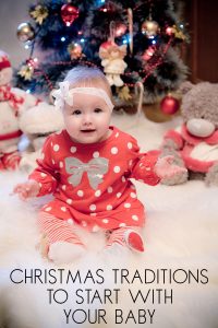 christmas traditions to start with your baby their first christmas