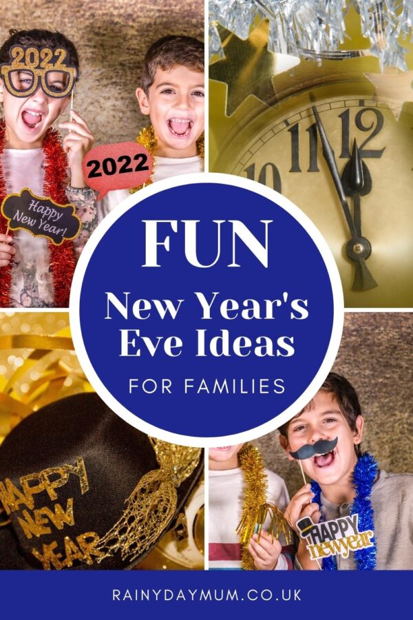 collage of new years eve pictures for families text over reads FUN New Year's Eve Ideas for Families on rainydaymum.co.uk