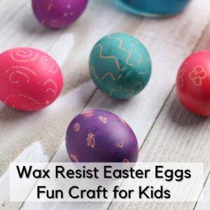 Easy Easter Eggs to decorate with kids – Wax Resist Technique