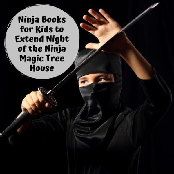 child ninja on a black background holding a sword text reads Ninja Books for Kids to Extend Night of the Ninja Magic Tree House