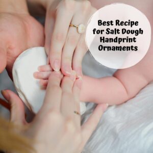 The Best Recipe for Salt Dough Handprints