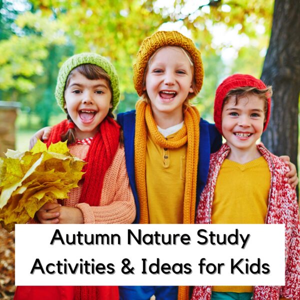 Kids in scarves holding fall leaves the text reads Autumn Nature Study Activities and Ideas for Kids