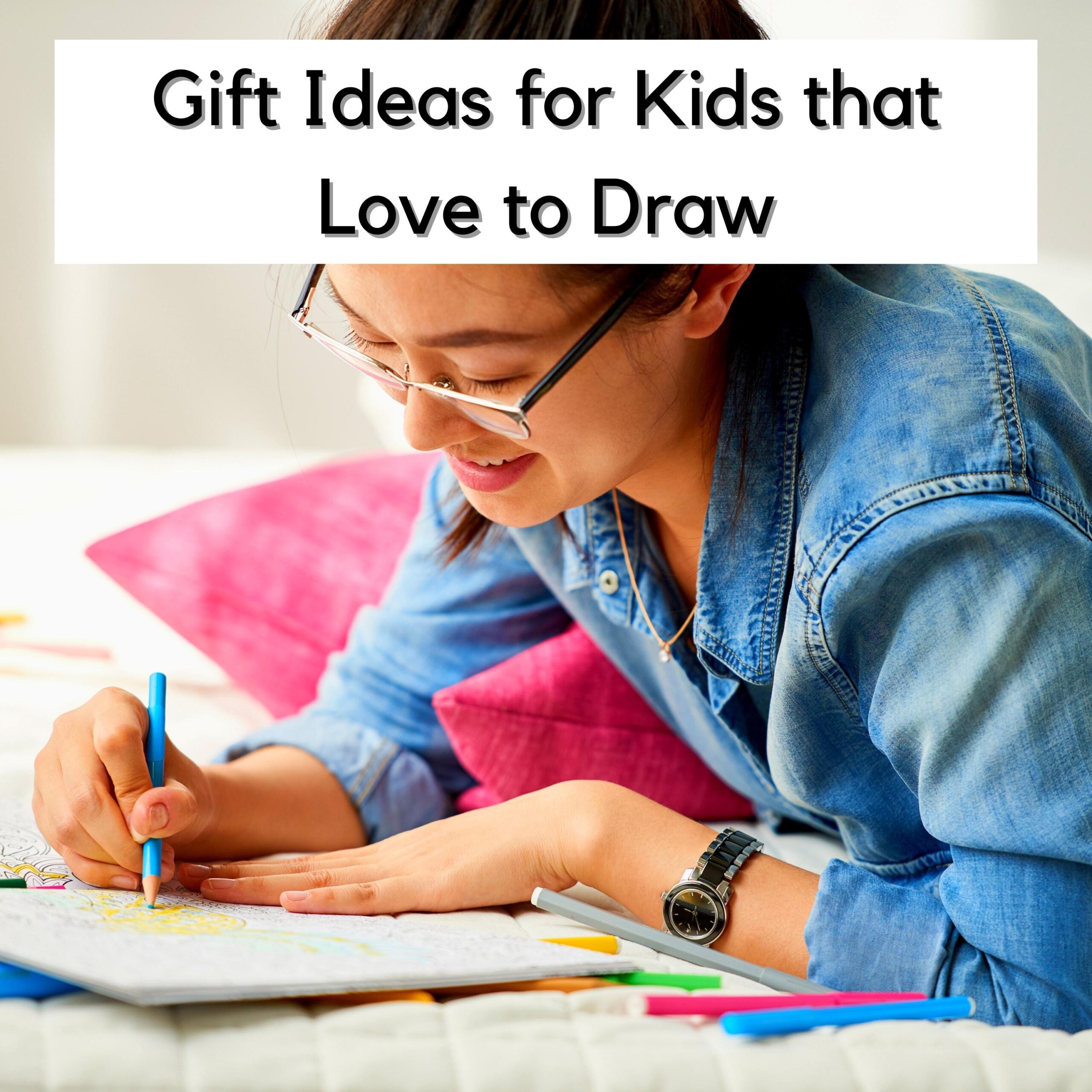 Fantastic Gifts for Kids that Love to Draw