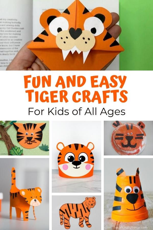 Pinterest image of a collage of Fun and Easy Tiger Crafts for Kids of All Ages including paper plate crafts, bookmarks, carboard tubes and more