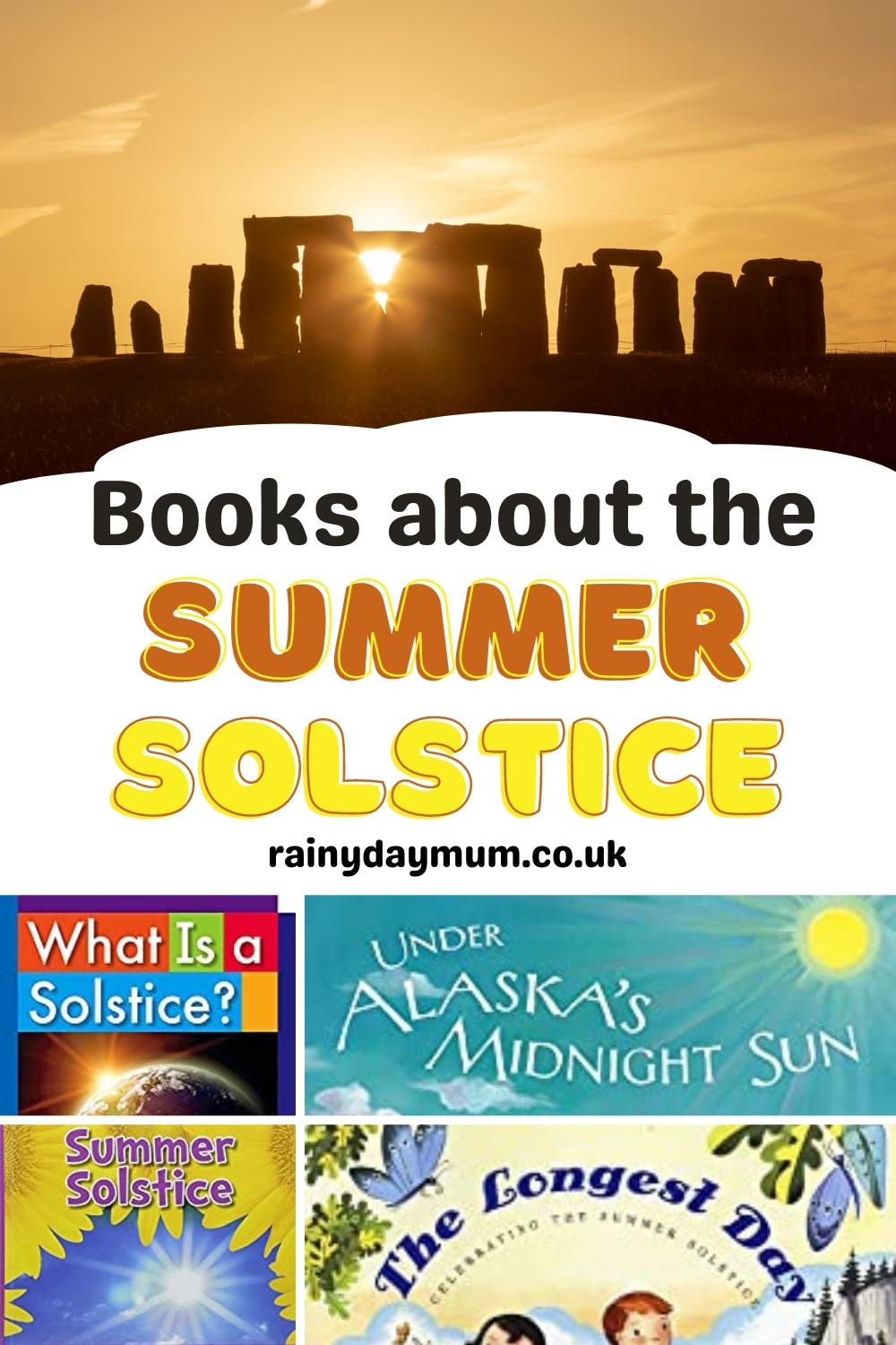 Pinterest image for Books about the Summer Solstice on Rainy Day Mum, image include Stone Henge on the solstice, and covers of 4 of the children's books.