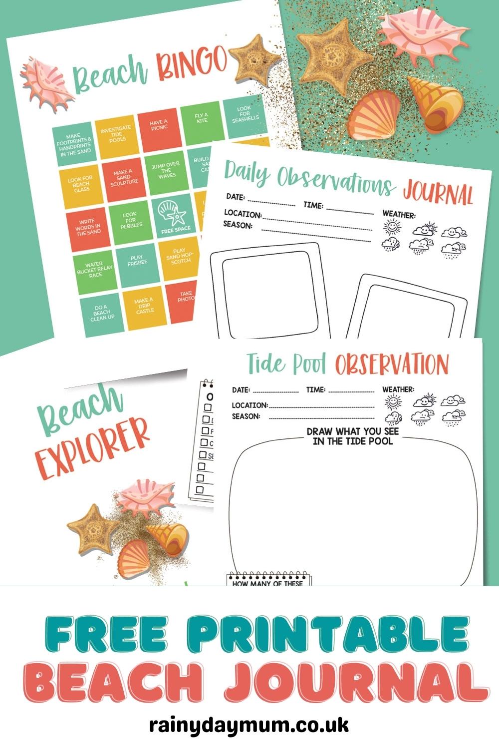 Pinterest image for a FREE Printable Beach Journal for kids showing the 4 pages. A beach bingo of activities, daily observation sheet and a Tide Pool Journal Page.