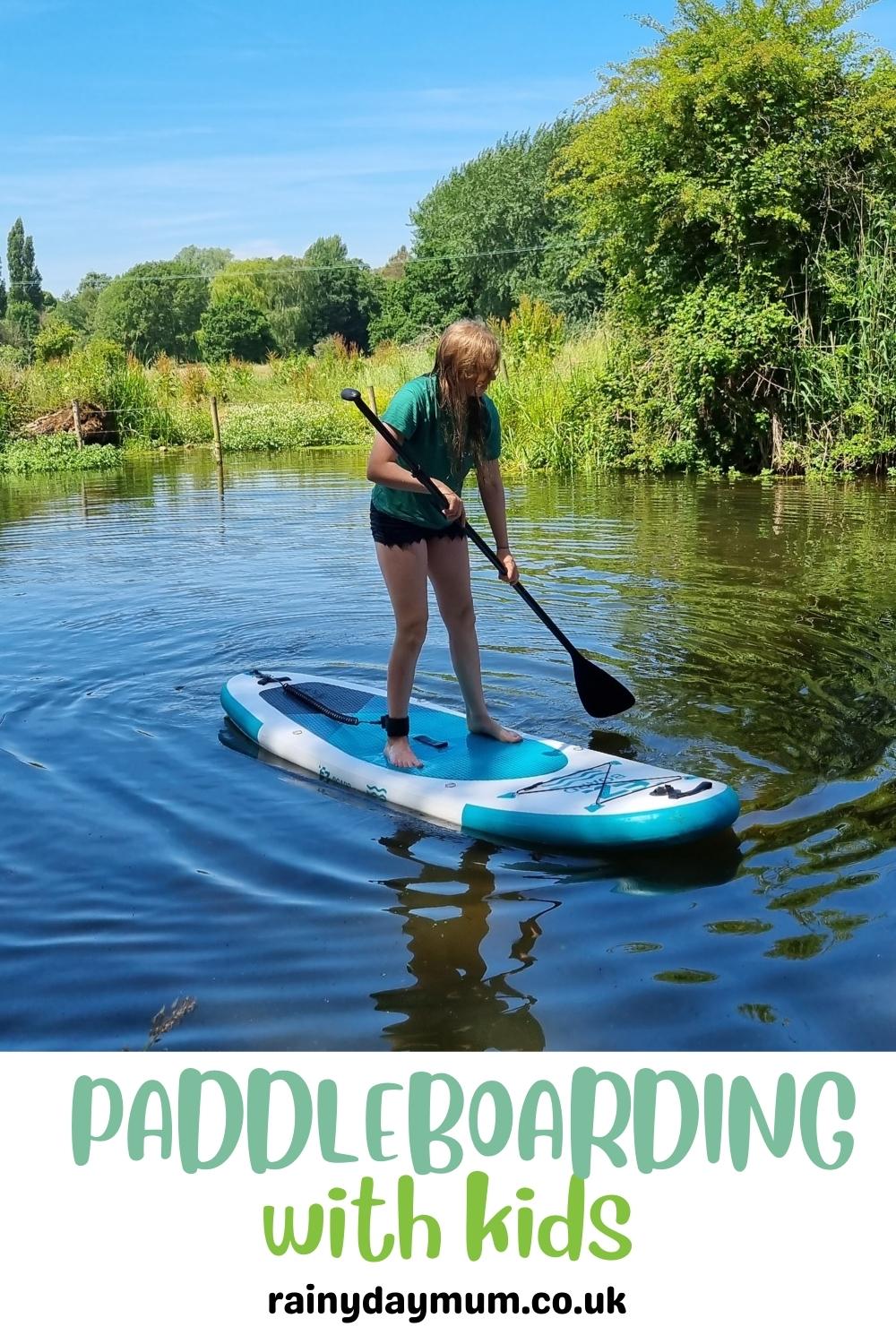 Pinterest Image for Paddleboarding with Kids from Rainy Day Mum showing a teen on a kids EZ Paddleboard perfect size for tweens and teens.